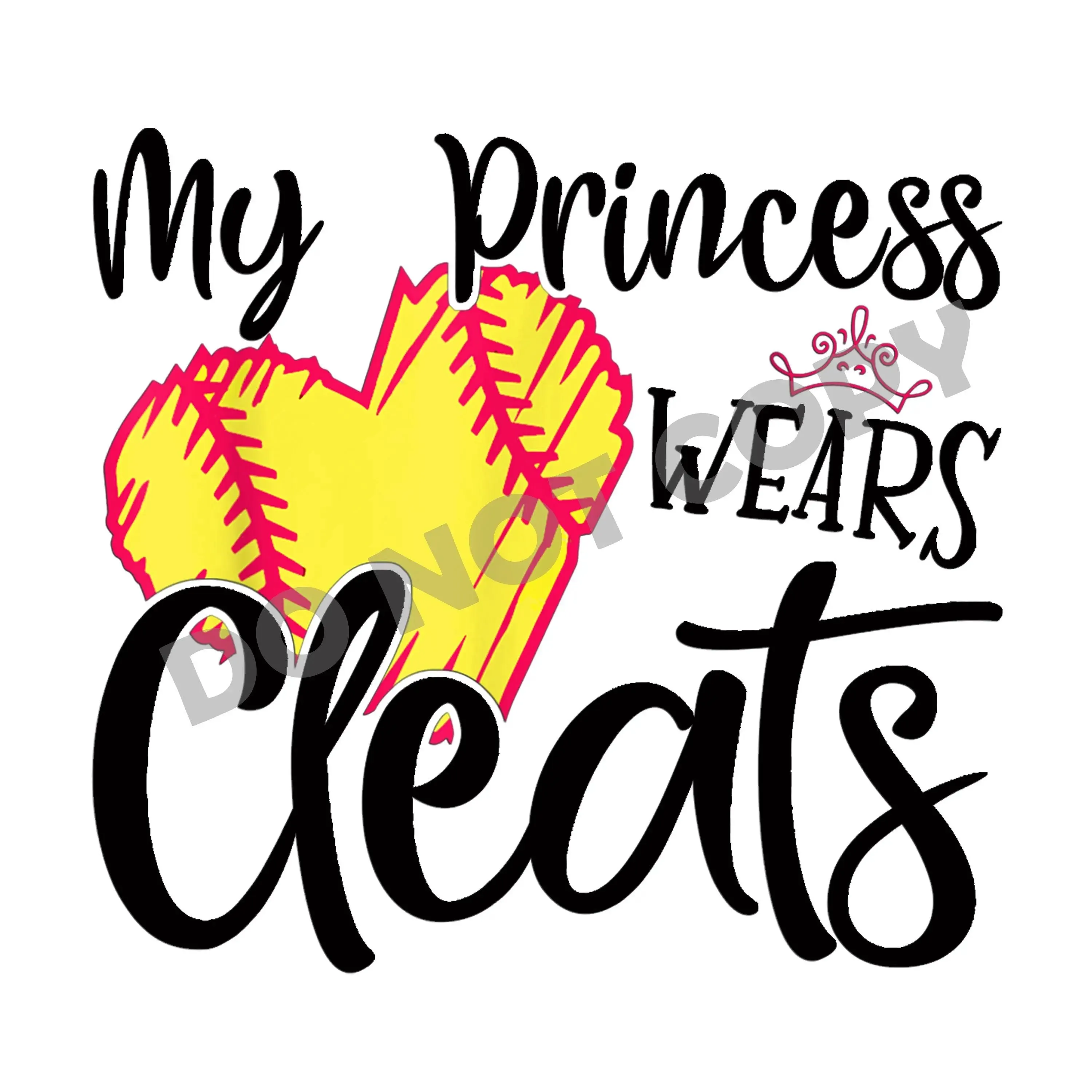 My Princess Wears Cleats -DTF Transfer