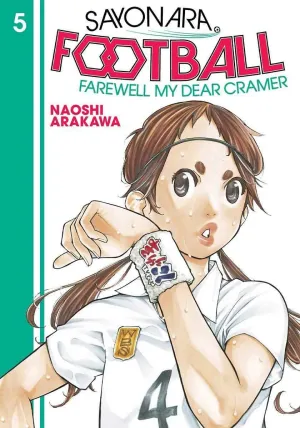 Sayonara, Football: Farewell, My Dear Cramer (Manga) Vol. 05